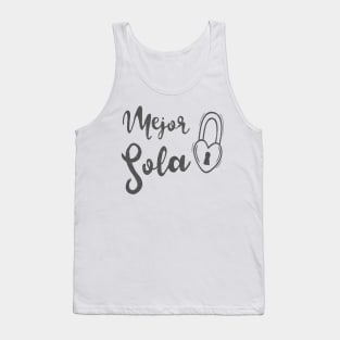 Mejor Sola - better alone Tank Top